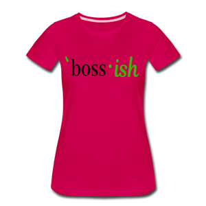 Boss-ish Ladies T-shirt with Green "ish" - dark pink